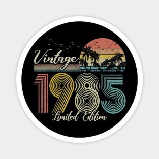 Vintage 1985 Limited Edition Men Women Best Birthday Gift Magnet